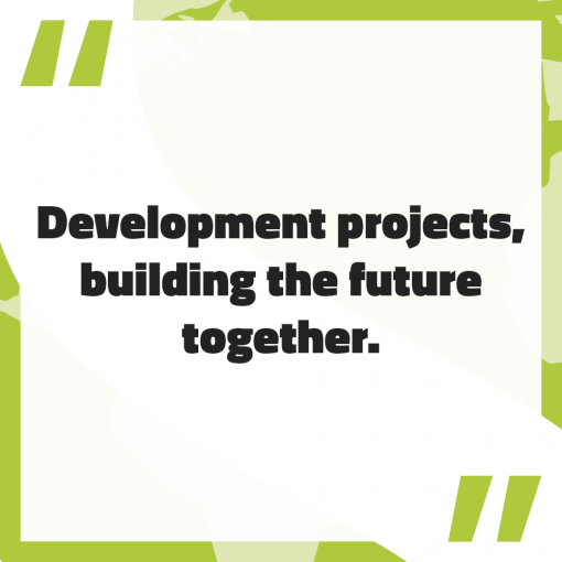 Development projects, building the future together.